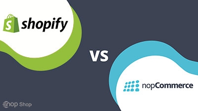 NopCommerce یا Shopify: کدام یک برتری دارد؟